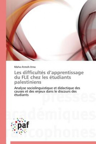 Carte Les Difficultes D Apprentissage Du Fle Chez Les Etudiants Palestiniens Maha Atmeh-Itma