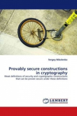 Buch Provably secure constructions in cryptography Sergey Nikolenko