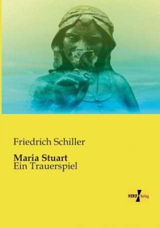 Kniha Maria Stuart Friedrich Schiller
