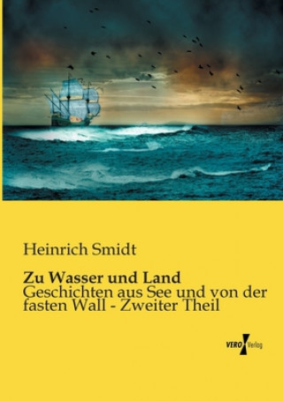 Carte Zu Wasser und Land Heinrich Smidt