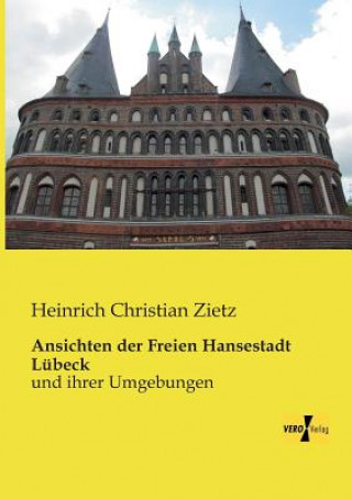 Knjiga Ansichten der Freien Hansestadt Lubeck Heinrich Christian Zietz