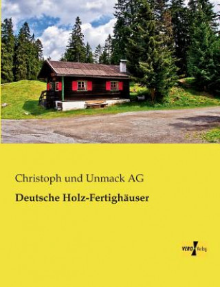 Kniha Deutsche Holz-Fertighauser Christoph und Unmack AG