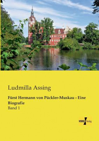 Carte Furst Hermann von Puckler-Muskau - Eine Biografie Ludmilla Assing