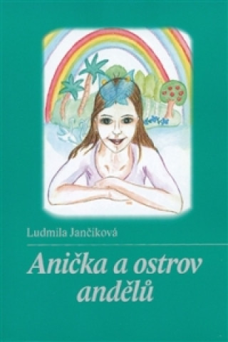 Kniha Anička a ostrov andělů Ludmila Jančiková