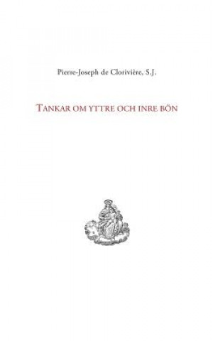 Kniha Tankar om yttre och inre boen Pierre-Joseph de Clorivi