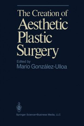Kniha Creation of Aesthetic Plastic Surgery M. Gonzales-Ulloa