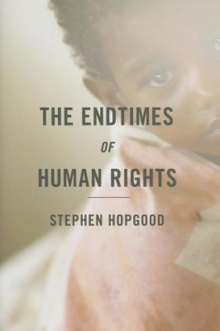 Könyv Endtimes of Human Rights Stephen Hopgood