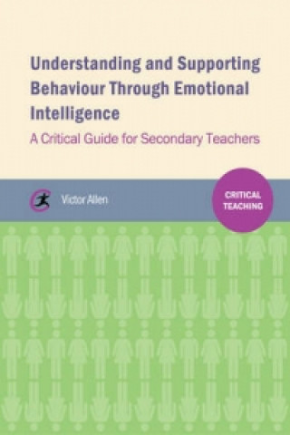 Kniha Understanding and supporting behaviour through emotional intelligence Victor Allen