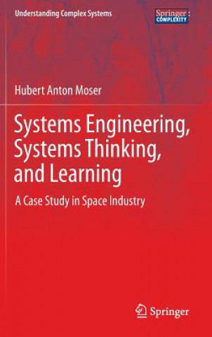 Kniha Systems Engineering, Systems Thinking, and Learning Hubert Anton Moser