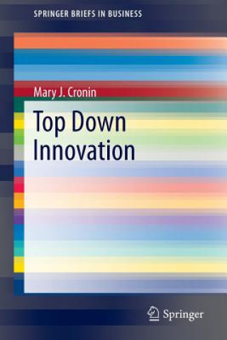 Knjiga Top Down Innovation Mary J Cronin