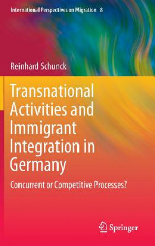 Knjiga Transnational Activities and Immigrant Integration in Germany Reinhard Schunck