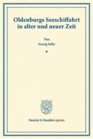 Book Oldenburgs Seeschiffahrt in alter und neuer Zeit. Georg Sello