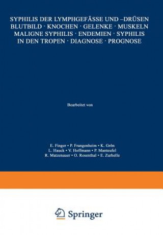 Kniha Syphilis Der Lymphgefasse Und -Drusen Blutbild - Knochen - Gelenke - Muskeln Maligne Syphilis - Endemien - Syphilis in Den Tropen - Diagnose - Prognos 