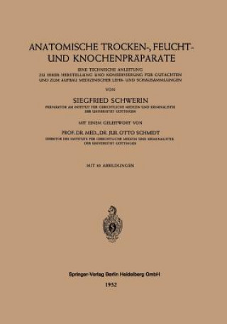 Kniha Anatomische Trocken-, Feucht- Und Knochenpraparate Siegfried Schwerin