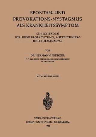 Könyv Spontan-Und Provokations-Nystagmus ALS Krankheitssymptom Hermann Frenzel