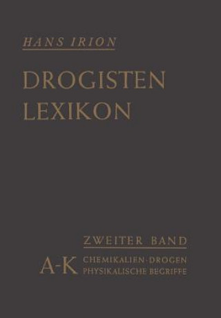 Kniha Chemikalien, Drogen, Wichtige Physikalische Begriffe in Lexikalischer Ordnung Hans Irion