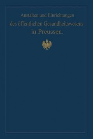 Kniha Anstalten Und Einrichtungen Des OEffentlichen Gesundheitswesens in Preussen M. Pistor