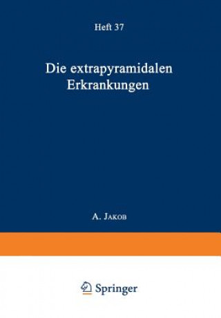 Kniha Die Extrapyramidalen Erkrankungen A. Jakob