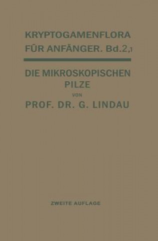 Kniha Die Mikroskopischen Pilze Gustav Lindau