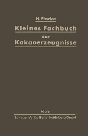 Carte Kleines Fachbuch Der Kakaoerzeugnisse H. Fincke
