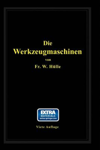 Könyv Die Werkzeugmaschinen W. Hülle