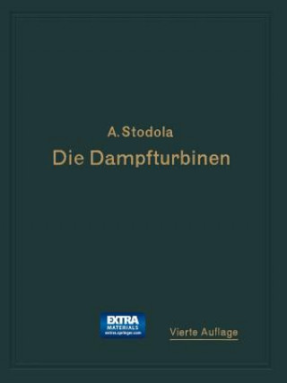 Könyv Die Dampfturbinen A. Stodola