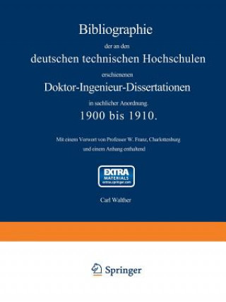 Carte Bibliographie Der an Den Deutschen Technischen Hochschulen Erschienenen Doktor-Ingenieur-Dissertationen in Sachlicher Anordnung. 1900 Bis 1910 Carl Walther