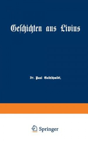 Книга Geschichten Aus Livius Mit Erganzungen Aus Griechischen Schriftstellern Paul Goldschmidt