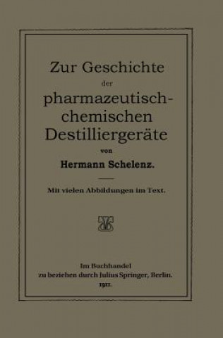 Książka Zur Geschichte Der Pharmazeutisch-Chemischen Destilliergerate Hermann Schelenz