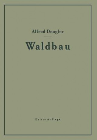 Carte Waldbau Auf OEkologischer Grundlage Ein Lehr- Und Handbuch Alfred Dengler