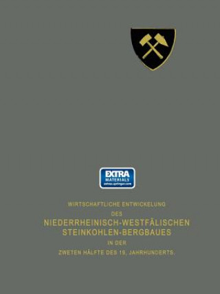 Carte Wirtschaftliche Entwickelung Des Niederrheinisch-Westfalischen Steinkohlen-Bergbaues in Der Zweiten Halfte Des 19. Jahrhunderts NA Vereinigung für die bergbaulichen Interessen