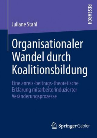 Knjiga Organisationaler Wandel Durch Koalitionsbildung Juliane Stahl