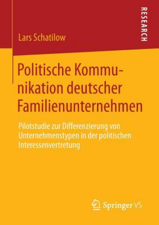 Knjiga Politische Kommunikation Deutscher Familienunternehmen Lars Christian Schatilow