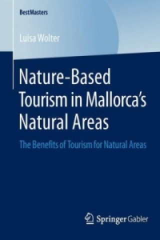 Книга Nature-Based Tourism in Mallorca's Natural Areas Luisa Wolter