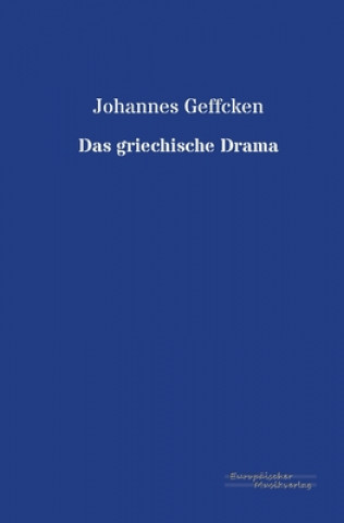 Libro griechische Drama Johannes Geffcken