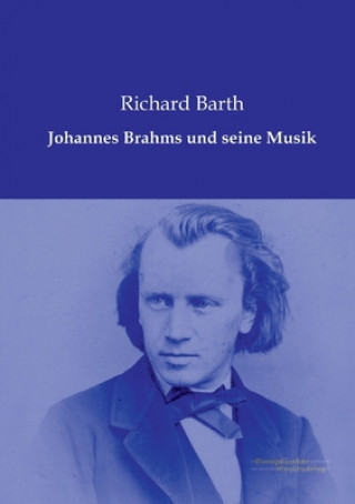 Carte Johannes Brahms und seine Musik Richard Barth