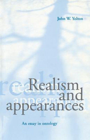 Kniha Realism and Appearances John W. Yolton