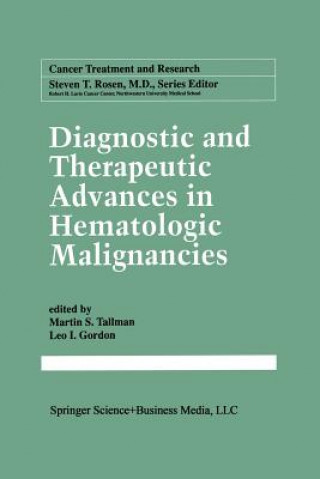 Kniha Diagnostic and Therapeutic Advances in Hematologic Malignancies Martin S. Tallman