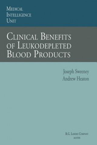 Carte Clinical Benefits of Leukodepleted Blood Products Joseph Sweeney