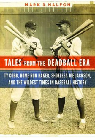 Libro Tales from the Deadball Era Mark S Halfon