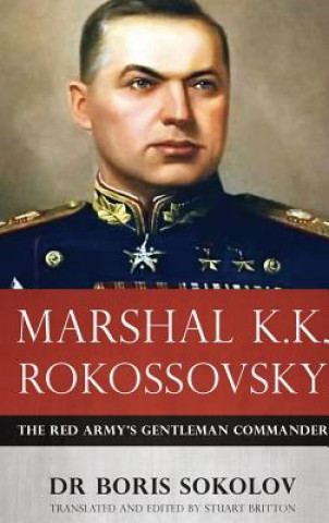 Carte Marshal K.K. Rokossovsky Boris Sokolov