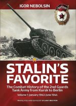 Carte Stalin'S Favorite: the Combat History of the 2nd Guards Tank Army from Kursk to Berlin Igor Nebolsin