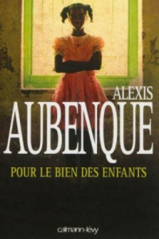 Kniha Pour le bien des enfants Alexis Aubenque