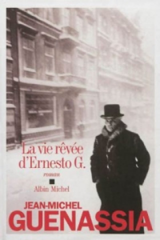 Kniha La vie revee d'Ernesto G. Jean Guenassia