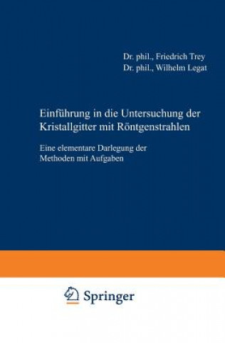 Książka Einfuhrung in Die Untersuchung Der Kristallgitter Mit Roentgenstrahlen Friedrich Trey