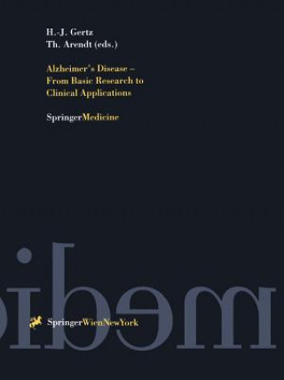Carte Alzheimer's Disease - From Basic Research to Clinical Applications Hermann J. Gertz