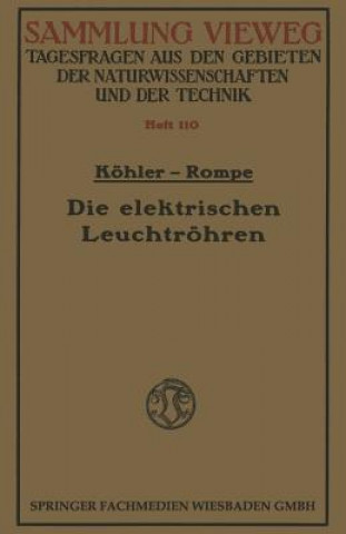 Kniha Die Elektrischen Leuchtroehren Walter Köhler