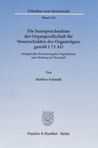 Carte Die Inanspruchnahme der Organgesellschaft für Steuerschulden des Organträgers gemäß 73 AO. Mathias Schmidt