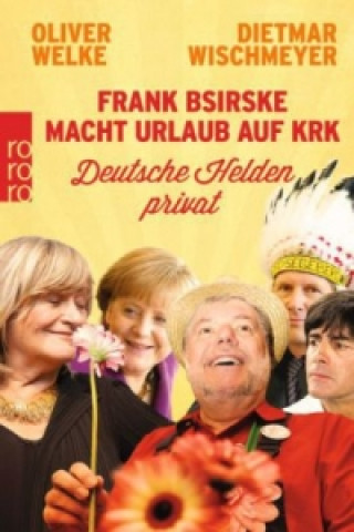 Kniha Frank Bsirske macht Urlaub auf Krk Oliver Welke