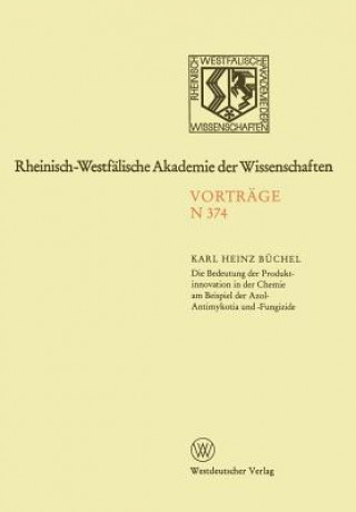 Buch Bedeutung Der Produktinnovation in Der Chemie Am Beispiel Der Azol-Antimykotika Und -Fungizide Karl Heinz Büchel